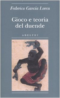 Gioco e teoria del duende (Biblioteca minima) von Adelphi